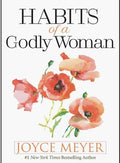Habits Of A Godly Women by Joyce Meyer